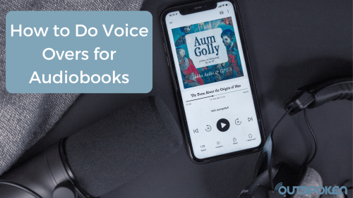 How to Do Voice Overs for Audiobooks